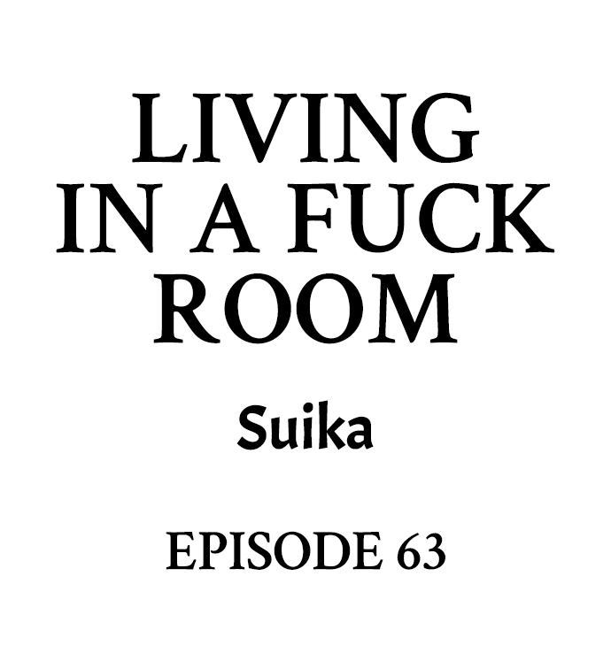 Living in a Fuck Room - Chapter 63 Page 1