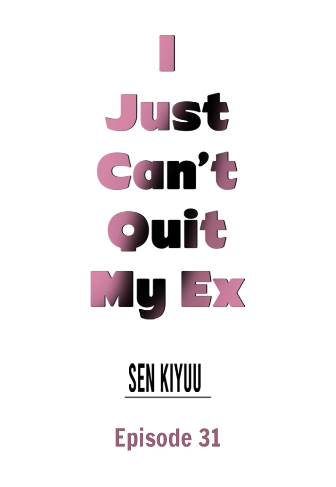 I Just Can’t Quit My Ex - Chapter 31 Page 1